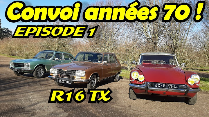 LE CONVOI DES ANNEES 70 EPISODE 1 : RENAULT 16 TX AVEC DD R16 !