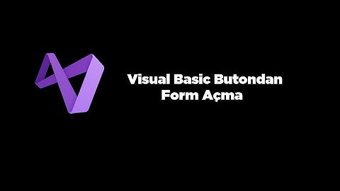Visual Basic Butona Tıklayınca Form Açmak