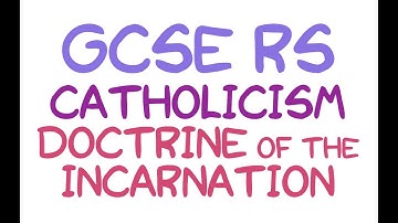 GCSE RE Catholic Christianity - Doctrine of the Incarnation | By MrMcMillanREvis