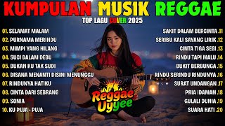 Top Hits Spotify Indonesia 2025 Full Album Reggae 🎧🔥 Kumpulan Musik Cover SKA REGGAE Terbaru 2025