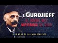 G. I. Gurdjieff - el Hombre más Misterioso del Siglo a 69 años de su fallecemiento