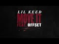 Lil keed  move it feat offset official audio