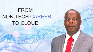 How to get a cloud career from a non tech background (No Experience)