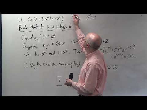 Abstract Algebra, Lec 6B: Subgroup Tests, Cyclic Subgroups, Center of a Group, Cyclic Groups