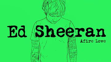 Ed Sheeran - Afire Love Official