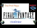 The Prof Plays Final Fantasy Randomizer!