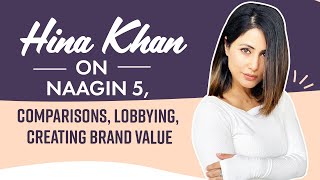 Hina Khan on Naagin 5, comparisons with West, debate on lobbying, star kids getting opportunities