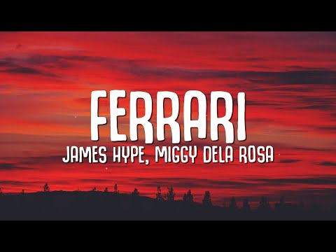 James Hype, Miggy Dela Rosa - Ferrari (Lyrics)