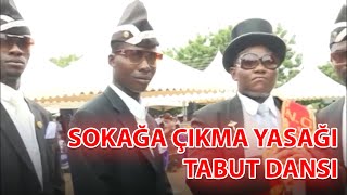 Türkiye Sokağa Çıkma Yasağı Tabut Dansı - Turkey Curfew - Funny Coffin Dance