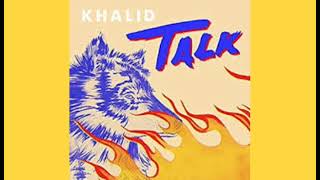 Khalid - Talk (version Skyrock - radio edit)