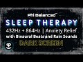Instant Anxiety Relief | 432Hz Deep Sleep Therapy | Binaural Beats