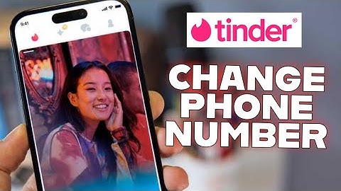How to Change Phone Number on Tinder 2025?