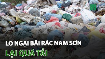 Lo ngại bãi rác Nam Sơn lại quá tải | VTC14