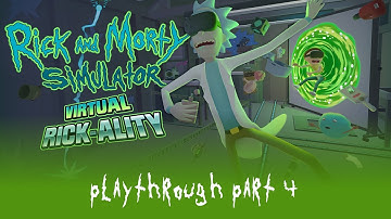 Rick and Morty Virtual Rick-Ality Playthrough: Part 4
