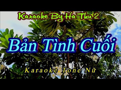 Karaoke Bản Tình Cuối | Tone Nữ | Karaoke By Ha Thu 2