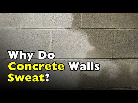 Why Do Concrete Walls Sometimes Sweat?