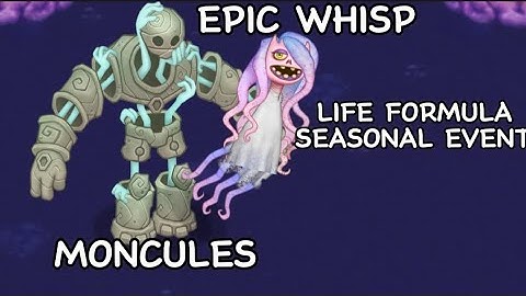 MY SINGING MONSTERS :LIFE FORMULA!! EPIC WHISP AND MONCULES