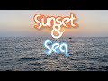 Sunset &amp; Sea | Moments of life