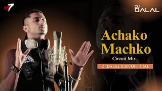 Achko Machko | Yo Yo Honey Singh | Circuit Remix | DJ Dalal London X DJ7 | Pratham Patel