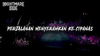 PERJALANAN MENYERAMKAN KE CIPANAS (NIGHTMARE SIDE  2020) - ARDAN RADIO