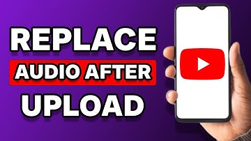 How To Add Or Replace Audio In YouTube Video After Upload