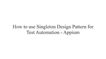 Singleton Design Pattern for Mobile Test Automation | Selenium | Appium | Android
