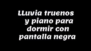 Musica de PIANO Lluvia y Truenos para dormir profundamente y RELAJARSE  | LLUVIA y truenos de fondo