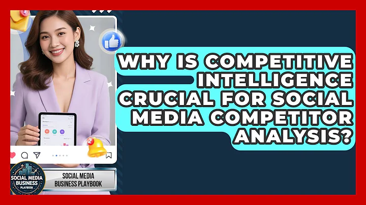 Why Is Competitive Intelligence Crucial For Social Media Competitor Analysis?