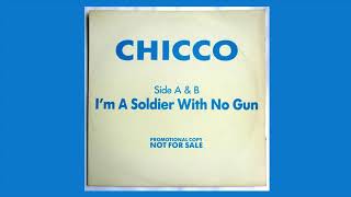 Chicco - I'm A Soldier With No Gun
