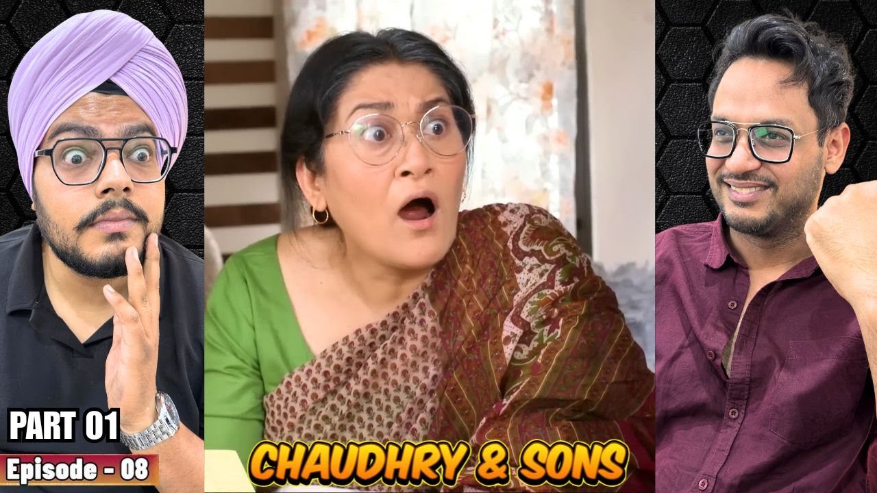Chaudhry and Sons Episode 08 | Part 01 | Reaction | Ego Battles Just Went Wild 🔥 | Reaction Paji