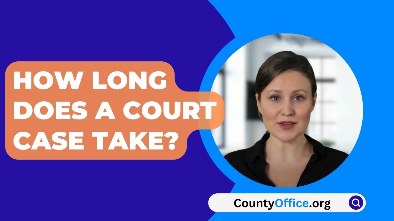 How Long Does A Court Case Take CountyOffice YouTube