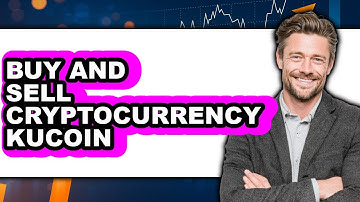How To Buy And Sell Cryptocurrency On KuCoin - Step By Step