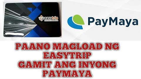 Paano Mag Load ng EasyTrip Gamit ang Paymaya....
