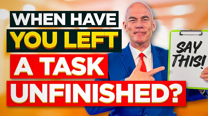 “TELL ME ABOUT A TIME YOU LEFT A TASK UNFINISHED?” (Behavioural Interview Questions & Answers!) - DayDayNews
