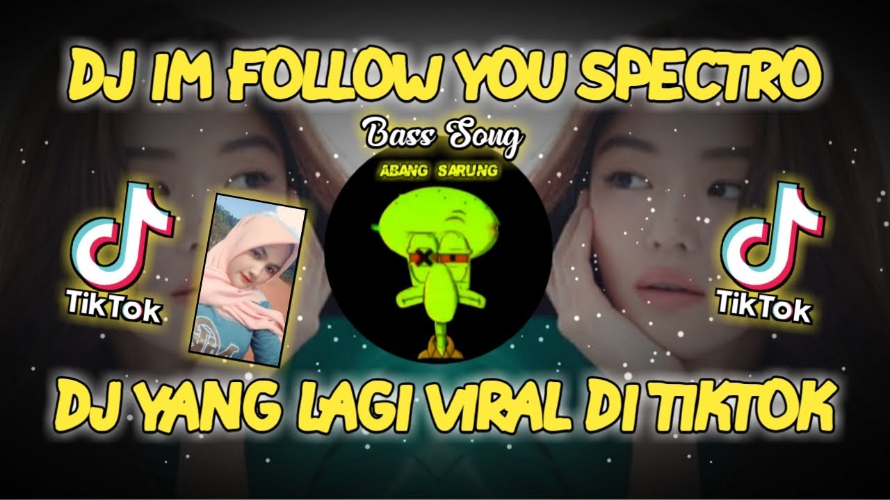 DJ I'M FOLLOW YOU + BASS SPECTRO VIRAL || VERSI SLOW BASS TERBARU TIKTOK 2021