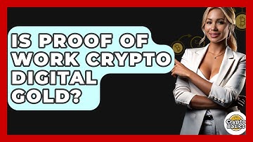 Is Proof Of Work Crypto Digital Gold? - CryptoBasics360.com