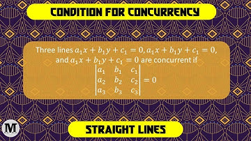 Lecture | Straight Lines (Co-ordinate Geometry) | Condition for Concurrency of Three Lines