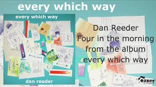 Watch Dan Reeder Four In The Morning video