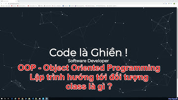 013 - OOP: Object-Oriented Programming và CLASS