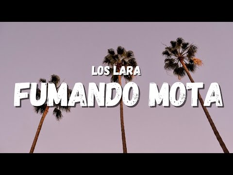 Los Lara - Fumando Mota (Letra)