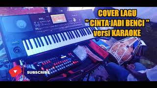 Cinta Jadi Benci Song Karaoke cover Korg Pa700 hdmi | full lirik | dangdut koplo rampak