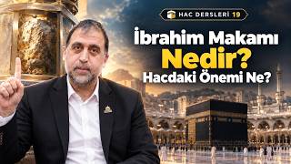 19 - ) Hac Dersleri - İbrahim Makamı Nedir? Hacdaki Önemi Ne? - Yüksel Cicik