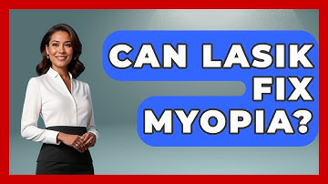 Can LASIK Fix Myopia? - Optometry Knowledge Base