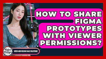 How To Share Figma Prototypes With Viewer Permissions? - Video And Design Saas Solutions