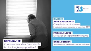 7/8 Société. Dépendance : comment favoriser l’autonomie le plus longtemps possible ?