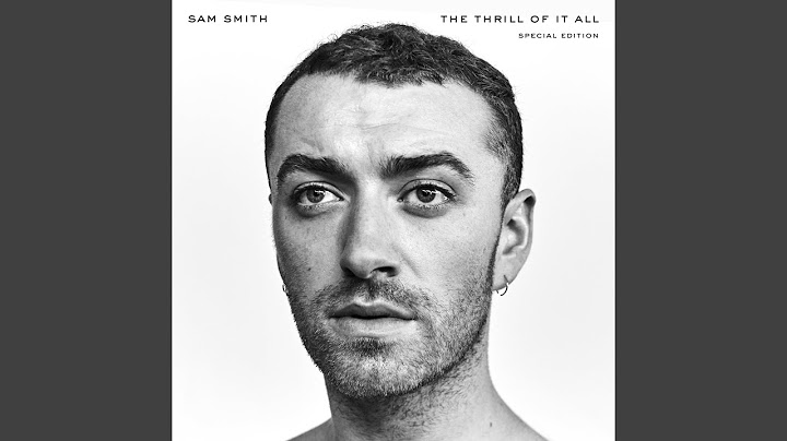 Sam smith thrill of it all อ ลบ ม