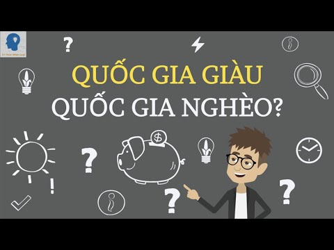 Tại sao có quốc gia nghèo, quốc gia giàu? (yếu tố khiến quốc gia thịnh vượng) | Tri thức Nhân Loại