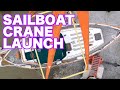 Sailboat Crane Launch - Episode 90 - Lady K Sailing