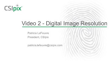 Digital Image Basics for Forensics: Resolution