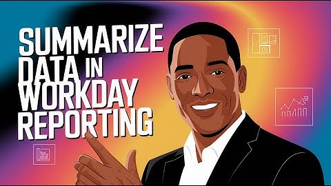 Workday Reporting Custom Report Formulation | Summarize Data in Workday Reporting